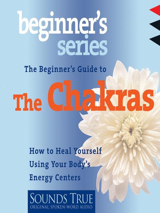 Title details for The Beginner's Guide to the Chakras by Anodea Judith, PhD - Available